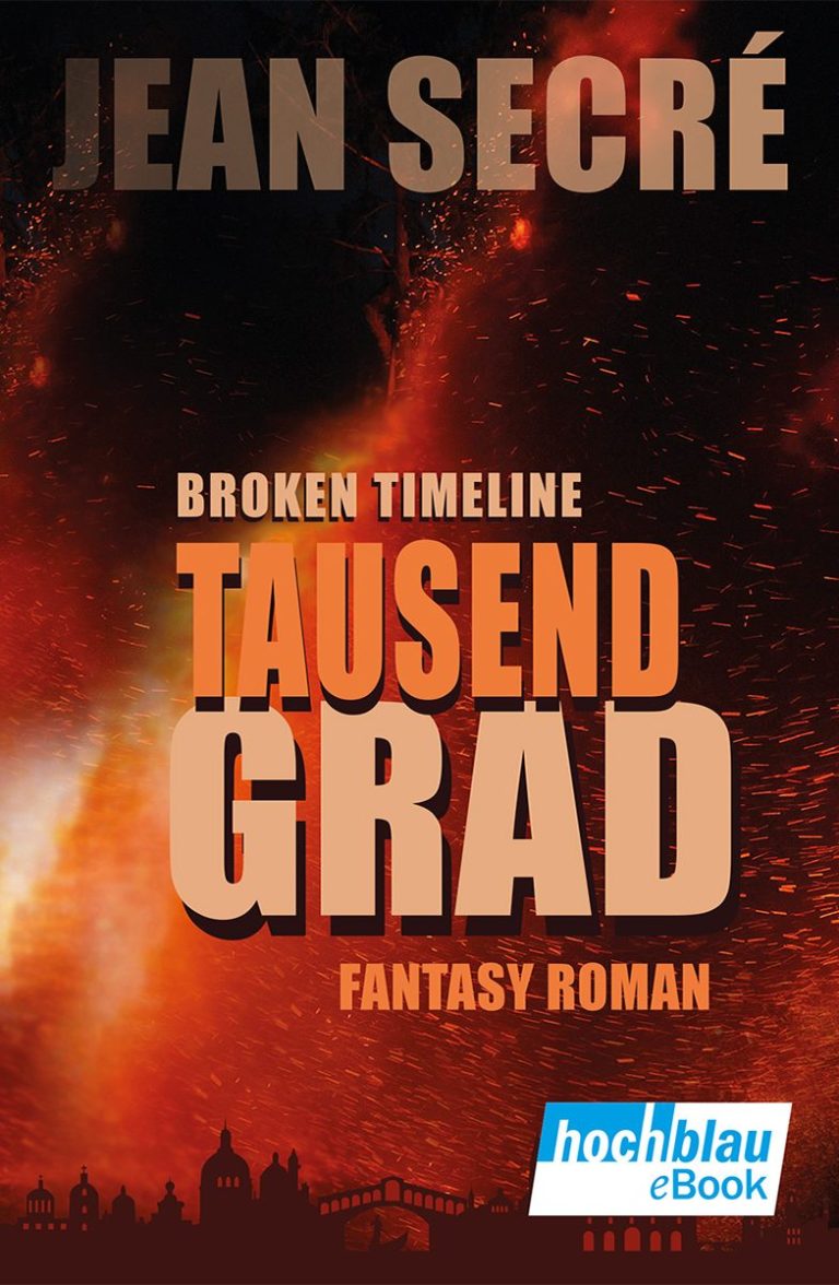 Buchcover des Fantasy-Romans "Broken Timeline: Tausend Grad" von Jean Secré.